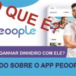 O QUE É O APP PEOOPLE - COMO BAIXAR E GANHAR DINHEIRO