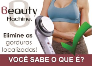 BEAUTY MACHINE VOCÊ SABE O QUE É