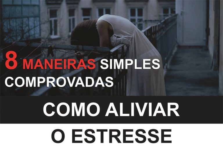 COMO ALIVIAR O ESTRESSE - 8 MANEIRAS SMPLES E COMPROVADAS