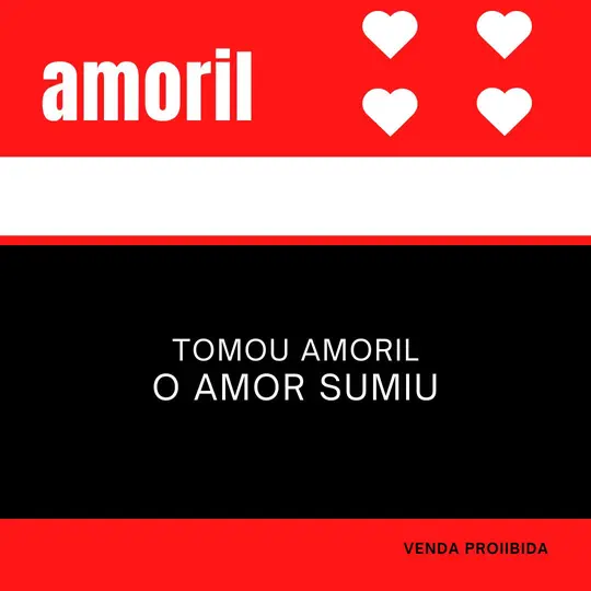 amoril - tomou amoil o amor sumiu - o remédio contra para superar qualquer amor