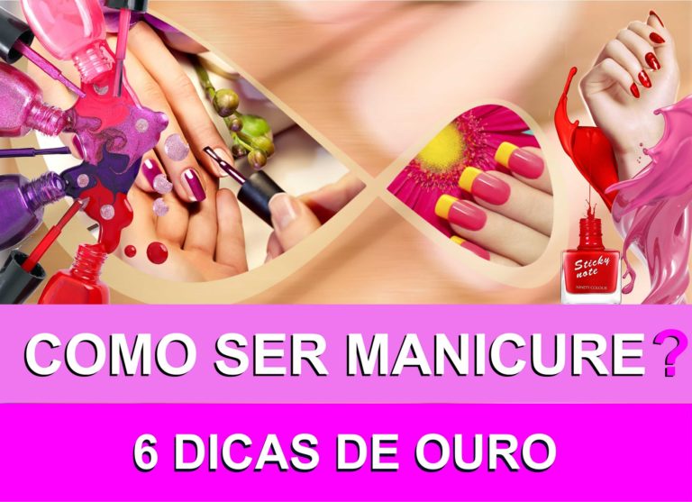 COMO SER MANICURE COM MENOS DE 100 REAIS – 6 DICAS DE OURO