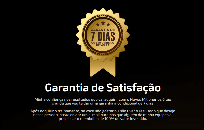 Garantia de 7 dias curso Novos Milionários