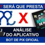 SERÁ QUE PRESTA - BOT DE PIX OFICIAL - ANÁLISE DO CURSO