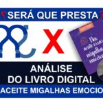 SERÁ QUE PRESTA - LIVRO DIGITAL - NÃO ACEITE MIGALHAS EMOCIONAIS - ANDRÉ FERRARI - ANÁLISE DO E-BOOK