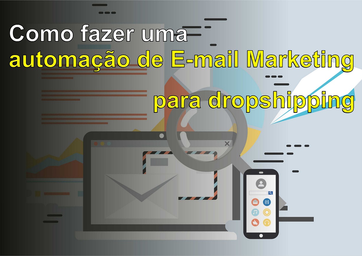 Como fazer uma automação de E-mail Marketing para dropshipping