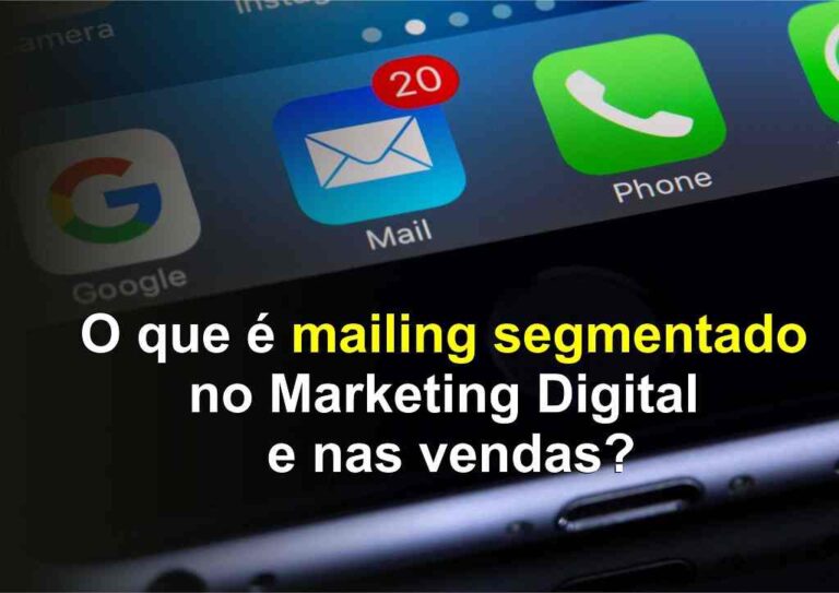 O que é mailing segmentado no Marketing Digital e nas venda