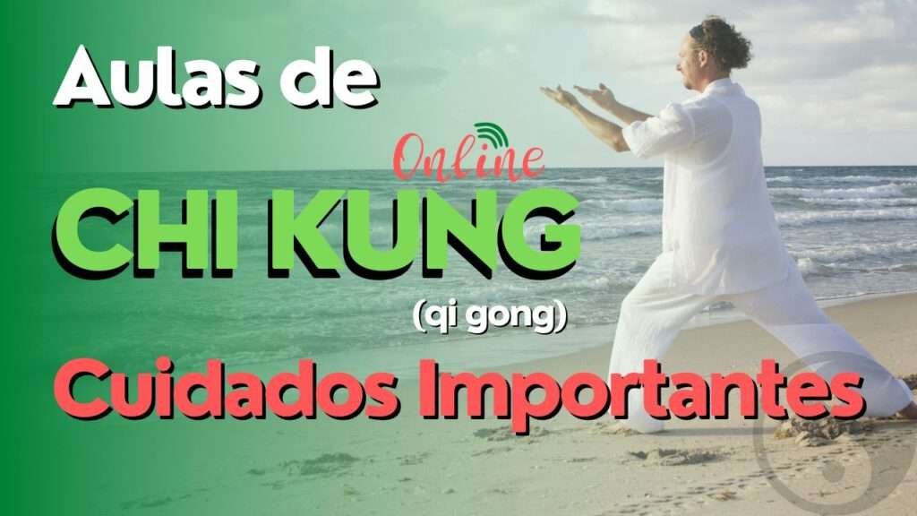 Aulas de CHI KUNG Online - Cuidados Importantes