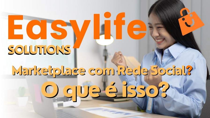 EasyLife Solutions – Marketplace com Rede Social O que é isso - capa artigo