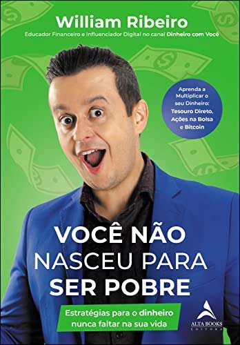 Você não nasceu para ser pobre Estratégias para o dinheiro nunca faltar na sua vida eBook - Willliam Ribeiro