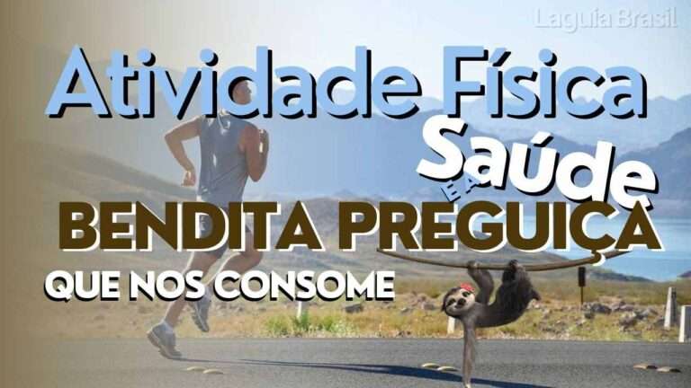 Atividade Física, Saúde e a Bendita Preguiça que nos Consome