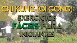 Chi Kung - Exercícios Fáceis para iniciante