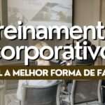 Treinamento corporativo: qual a melhor forma de fazer?