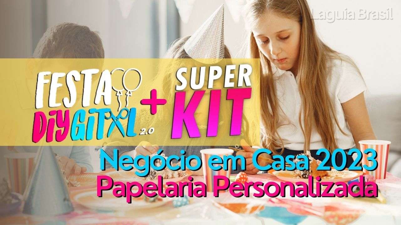 Festa Diygital – Negócio em Casa 2023 – Papelaria Personalizada