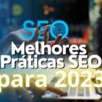 Melhores práticas seo para 2023