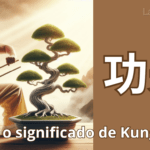 Qual o Significado da Palavra Kung Fu