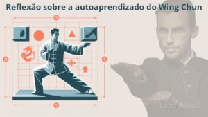 REFLEXÃO SOBRE O AUTOAPRENDIZADO DO WING CHUN