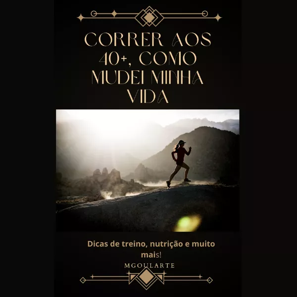 Correr aos 40+ Como Mudei Minha História de Vida