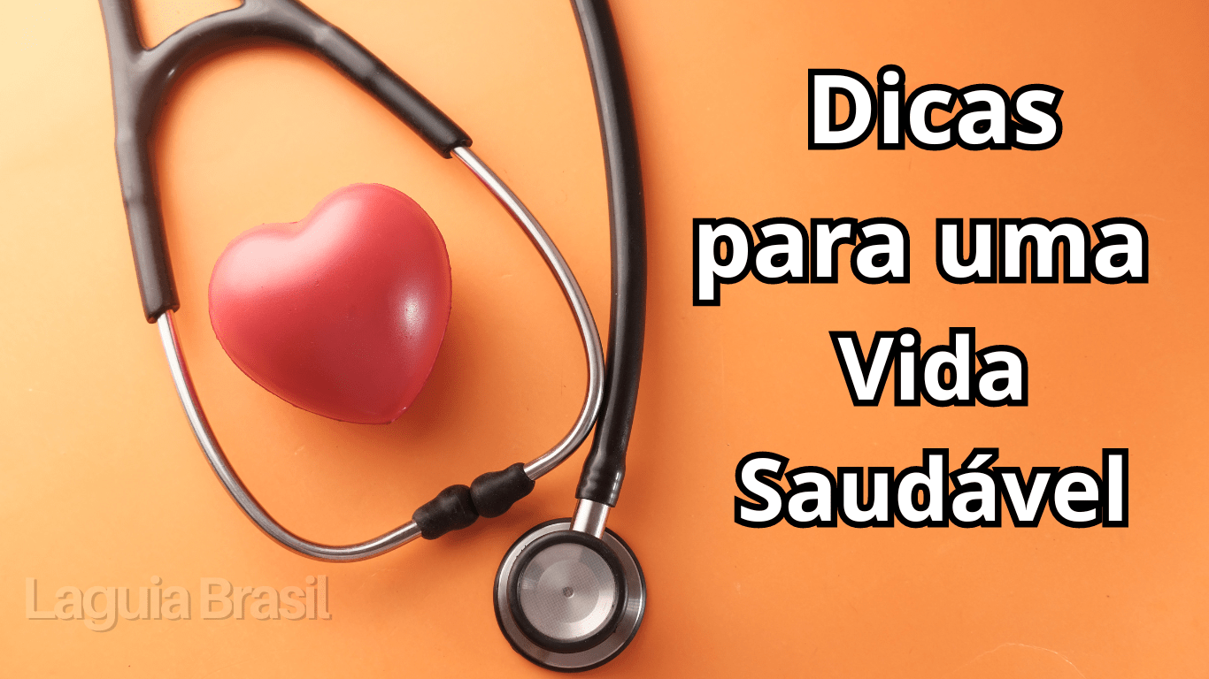 Dicas para uma Vida Saudável - Laguia Brasil