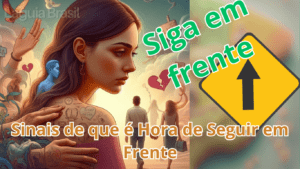 Sinais de que é Hora de Seguir em Frente